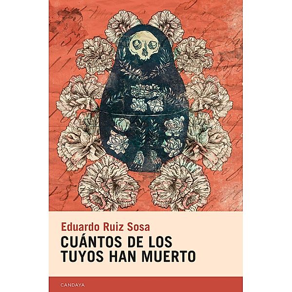 Cuántos de los tuyos han muerto / Candaya Narrativa Bd.57, Eduardo Ruiz Sosa