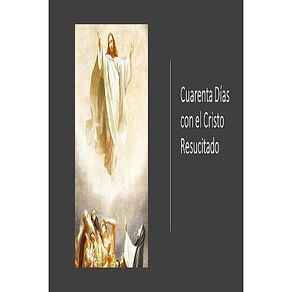 Cuarenta Días con el Cristo Resucitado, Fernando Davalos