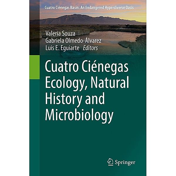 Cuatro Ciénegas Ecology, Natural History and Microbiology / Cuatro Ciénegas Basin: An Endangered Hyperdiverse Oasis