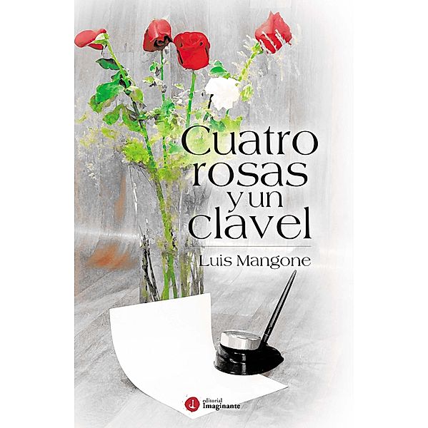 Cuatro rosas y un clavel, Luis Mangone