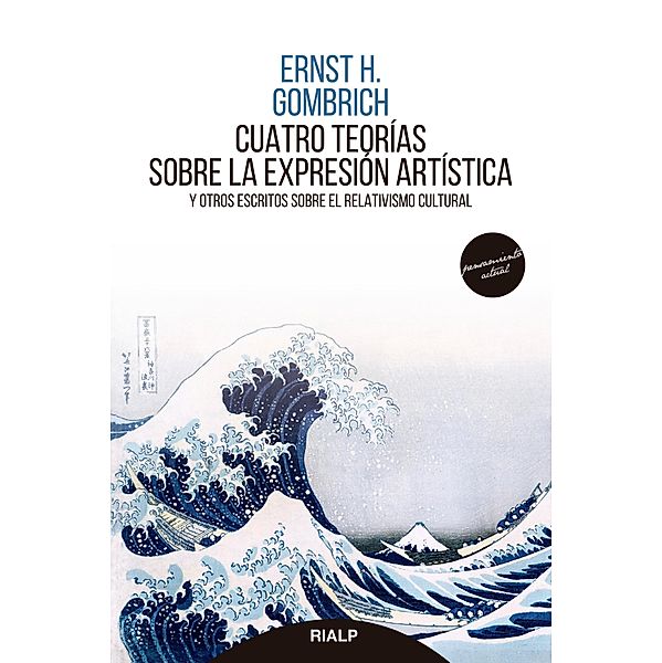 Cuatro teorías sobre la expresión artística / Pensamiento actual Bd.38, Ernst H. Gombrich