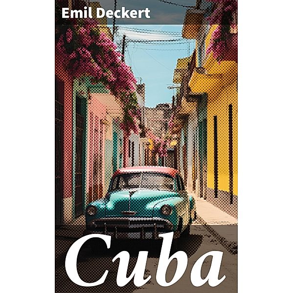 Cuba, Emil Deckert