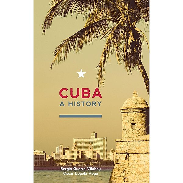 Cuba: A History / Ocean Press, Sergio Guerra-Vilaboy, Oscar Loyola-Vega