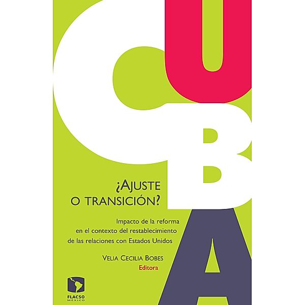 Cuba: ¿Ajuste o transición?, Velia Cecilia Bobes, Armando Chaguaceda, Marie Laure Geoffray, Haroldo Dilla Alfonso, Rafael Rojas