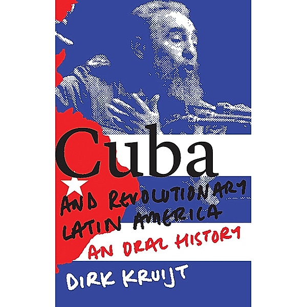 Cuba and Revolutionary Latin America, Dirk Kruijt
