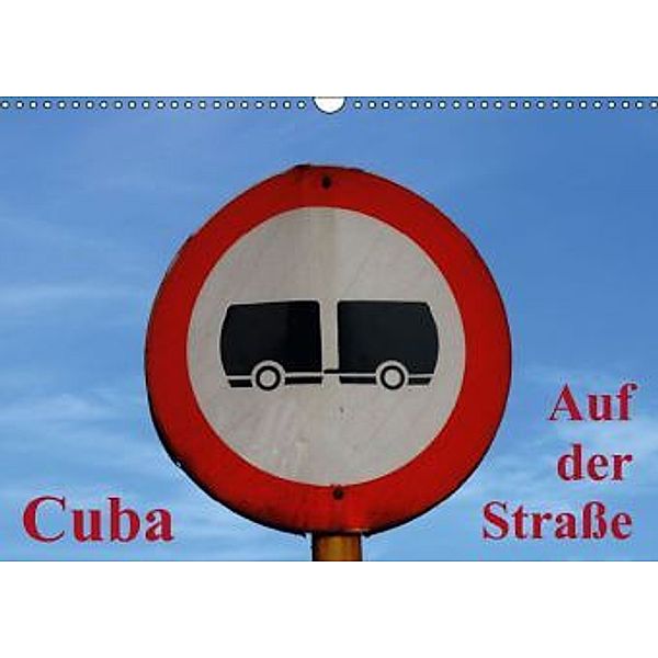 Cuba - Auf der Straße (Wandkalender 2015 DIN A3 quer), Volkmar Gorke