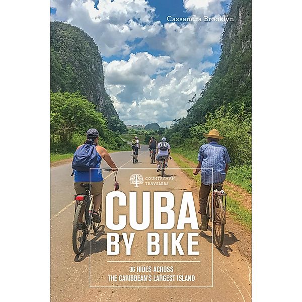Cuba by Bike: 36 Rides Across the Caribbean's Largest Island, Cassandra Brooklyn