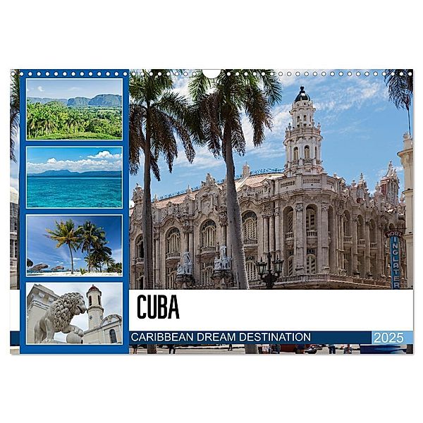 CUBA CARIBBEAN DREAM DESTINATION (Wall Calendar 2025 DIN A3 landscape), CALVENDO 12 Month Wall Calendar, Calvendo, U boeTtchEr
