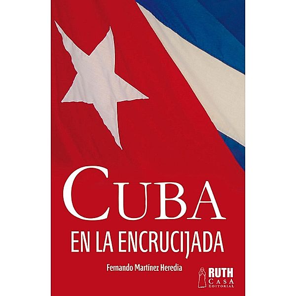 Cuba en la encrucijada, Fernando Martínez Heredia