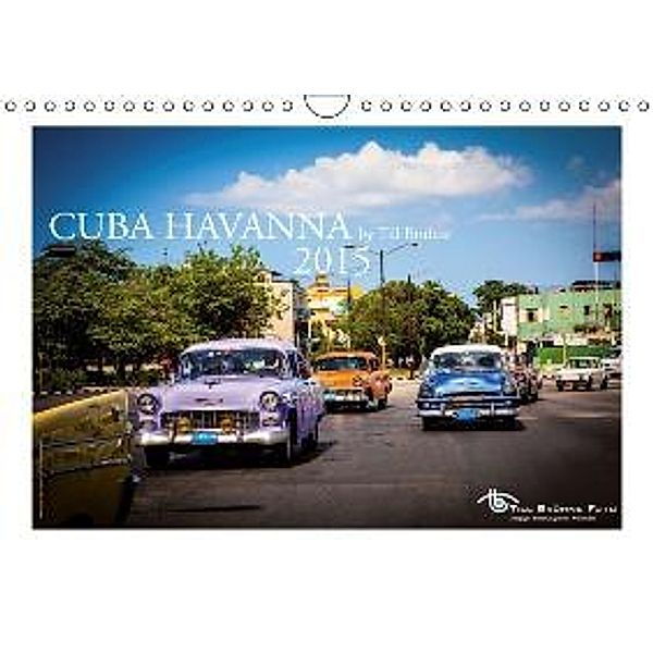 CUBA HAVANNA 2015 by TILL BRÜHNE (Wandkalender 2015 DIN A4 quer), Till Brühne