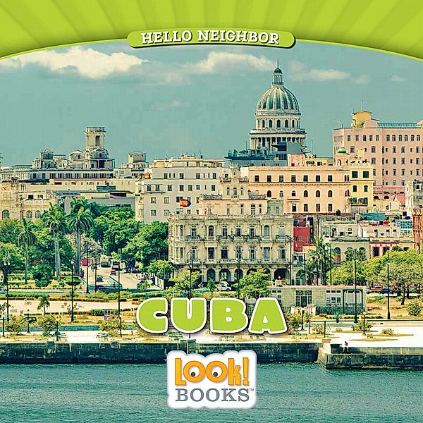 Cuba / Hello Neighbor (LOOK! Books (TM)), Jeri Cipriano