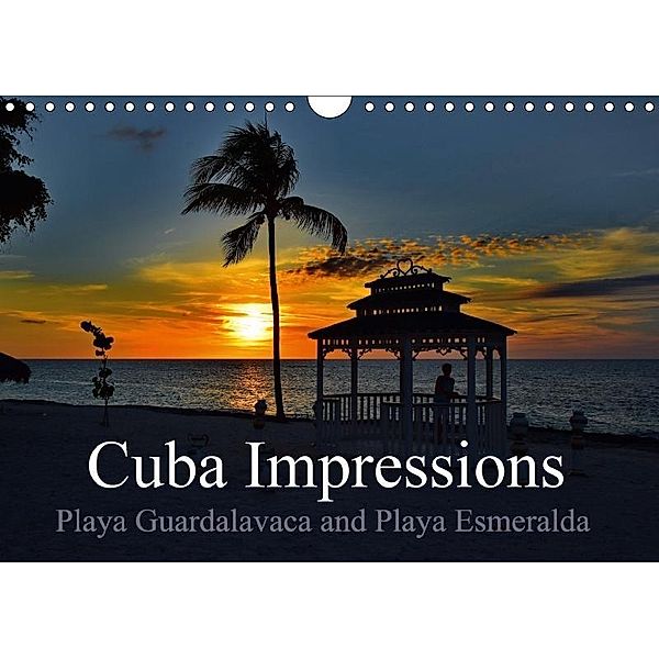 Cuba Impressions Playa Guardalavaca and Playa Esmeralda (Wall Calendar 2017 DIN A4 Landscape), Fryc Janusz