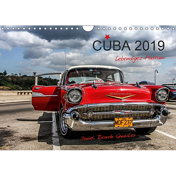 Cuba - Lebendiges Museum (Wandkalender 2019 DIN A4 quer), Daniel Ricardo Gonzalez