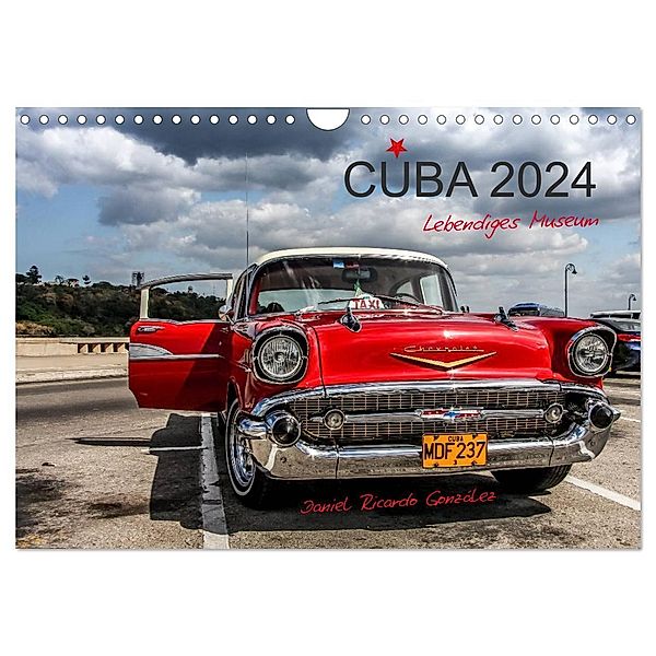 Cuba - Lebendiges Museum (Wandkalender 2024 DIN A4 quer), CALVENDO Monatskalender, Daniel Ricardo Gonzalez Photography
