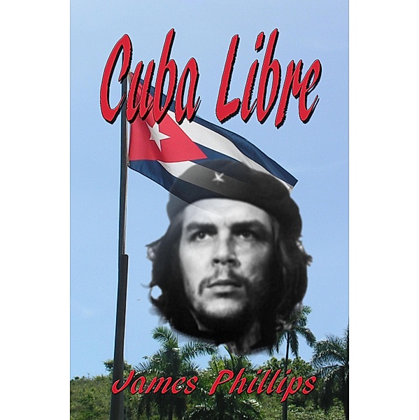 Cuba Libre / James Phillips, James Phillips