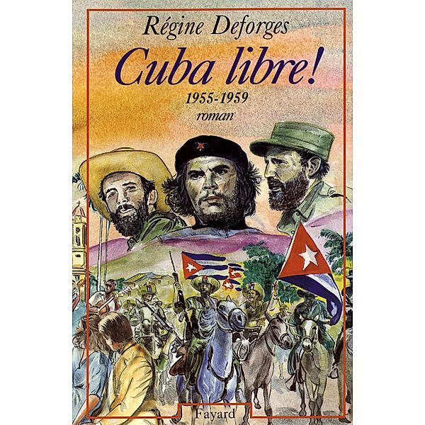 Cuba libre ! / Littérature Française, Régine Deforges