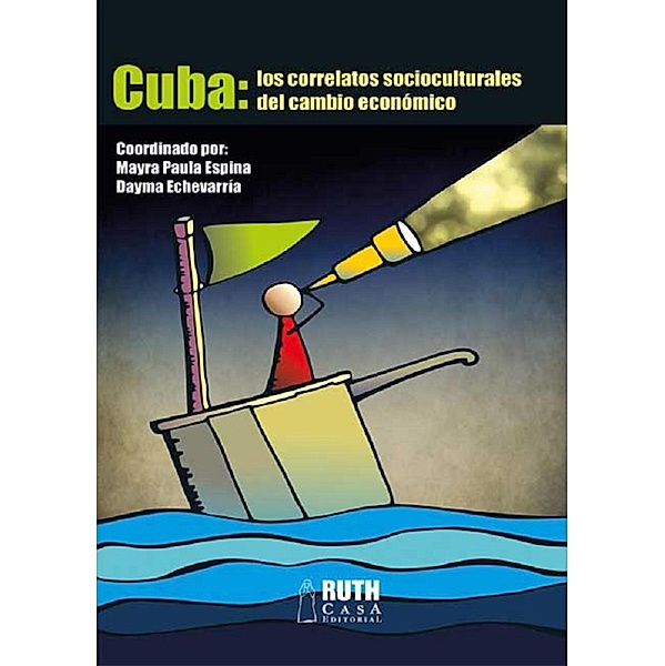 CUBA: los correlatos socioculturales del cambio económico, Mayra Paula Espina, Dayma Echevarría