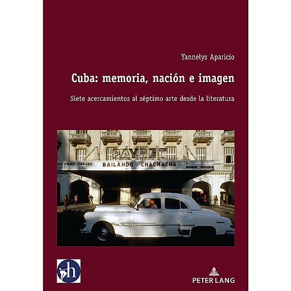 Cuba: memoria, nación e imagen / Hybris: Literatura y Cultura Latinoamericanas Bd.2, Yannelys Aparicio