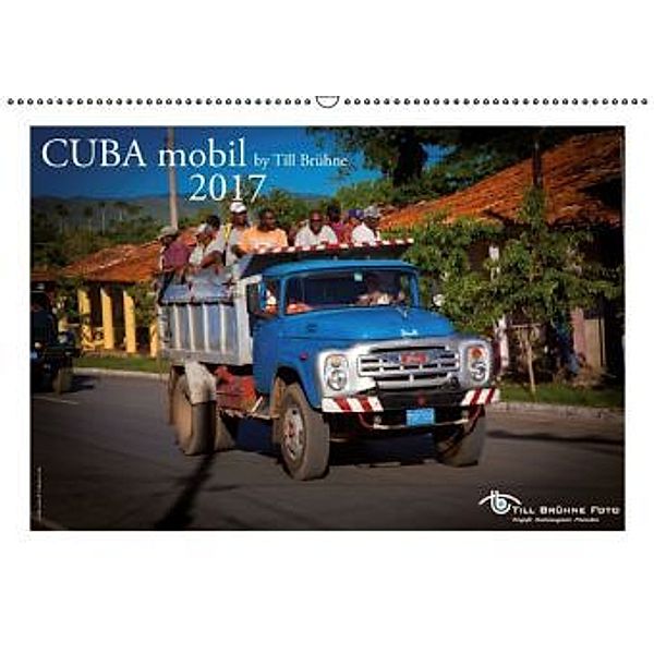 CUBA mobil 2017 by TILL BRUEHNE FOTO (Wandkalender 2017 DIN A2 quer), Till Brühne