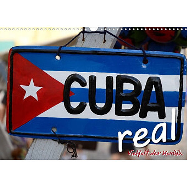 Cuba Real - Vielfalt der Karibik (Wandkalender 2022 DIN A3 quer), Elmar Thiel