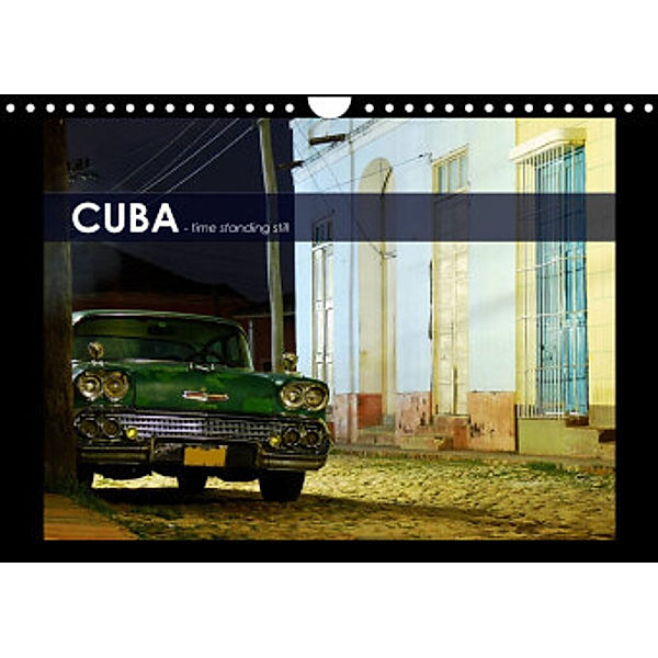 CUBA - time standing still (Wandkalender 2022 DIN A4 quer), Alexander Wynands