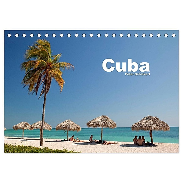Cuba (Tischkalender 2024 DIN A5 quer), CALVENDO Monatskalender, Peter Schickert
