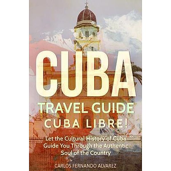 Cuba Travel Guide / Cuba Bd.3, Carlos Fernando Alvarez