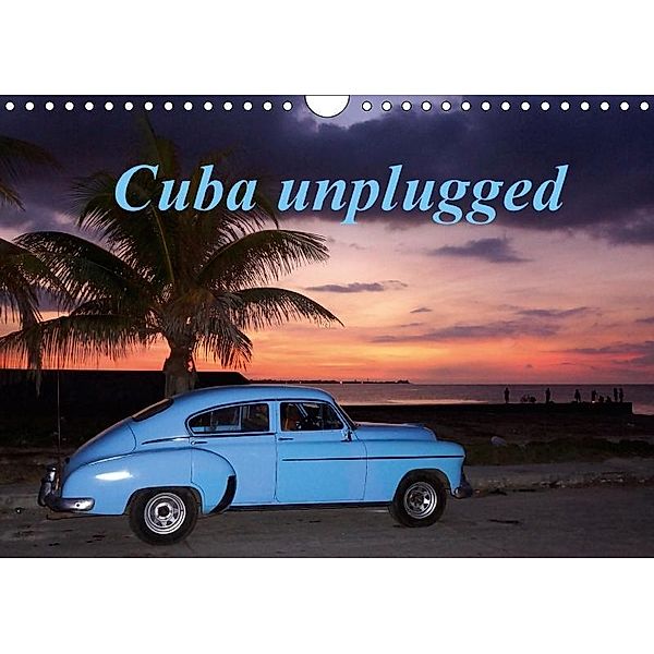 Cuba unplugged (Wandkalender 2017 DIN A4 quer), Friedrich Pries
