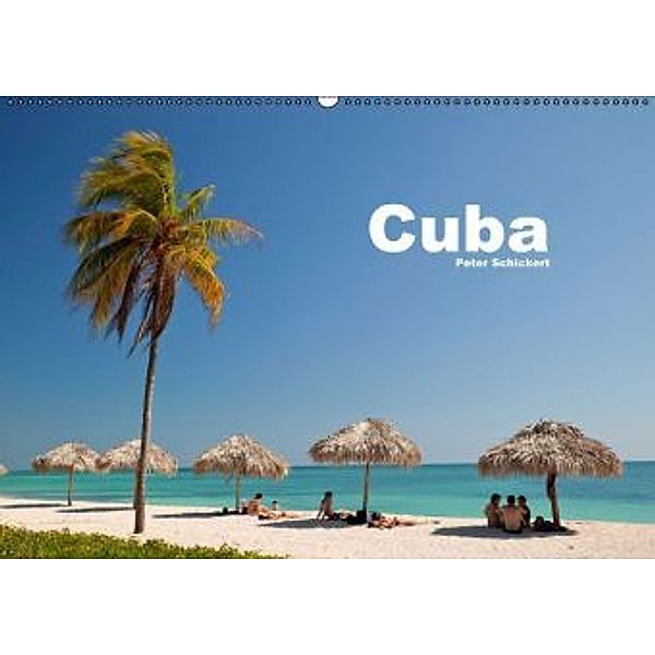 Cuba (Wandkalender 2015 DIN A2 quer), Peter Schickert