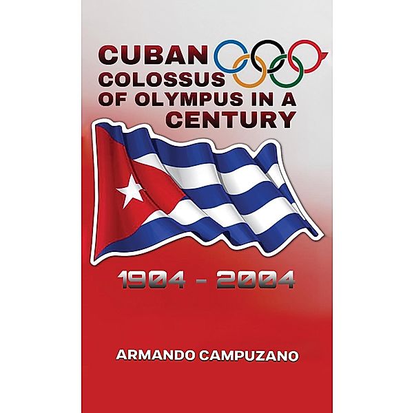 Cuban Colossus of Olympus in a Century, Armando Campuzano