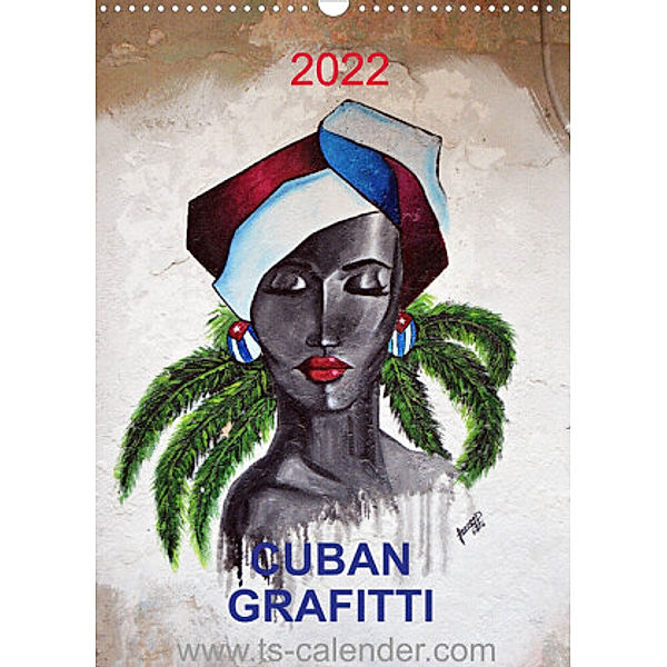 CUBAN GRAFITTI (Wandkalender 2022 DIN A3 hoch), N N