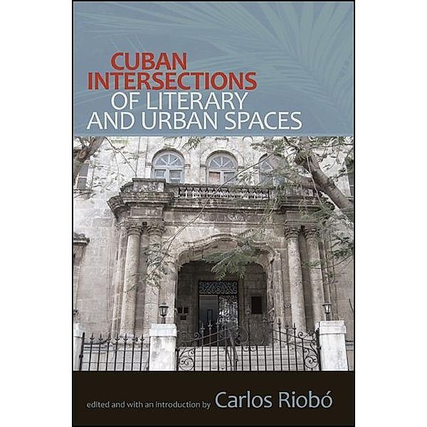 Cuban Intersections of Literary and Urban Spaces