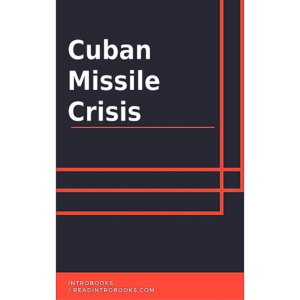 Cuban Missile Crisis, IntroBooks Team