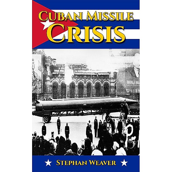 Cuban Missile Crisis, Stephan Weaver