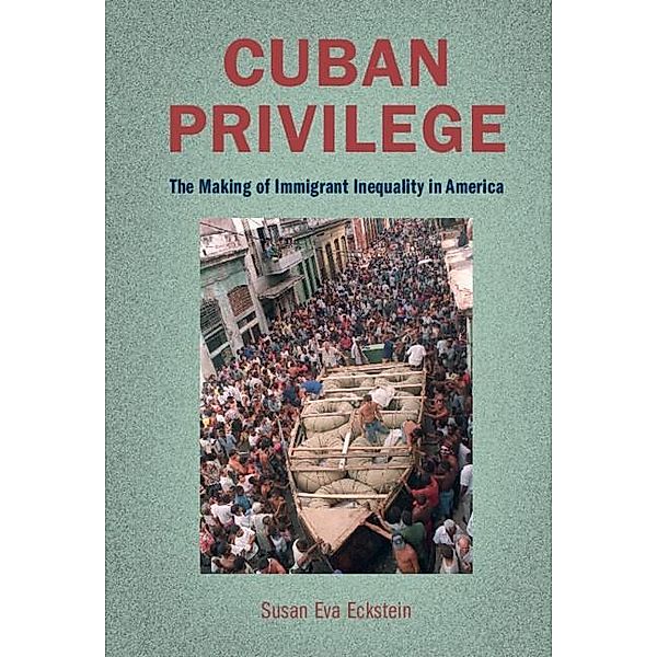 Cuban Privilege, Susan Eva Eckstein