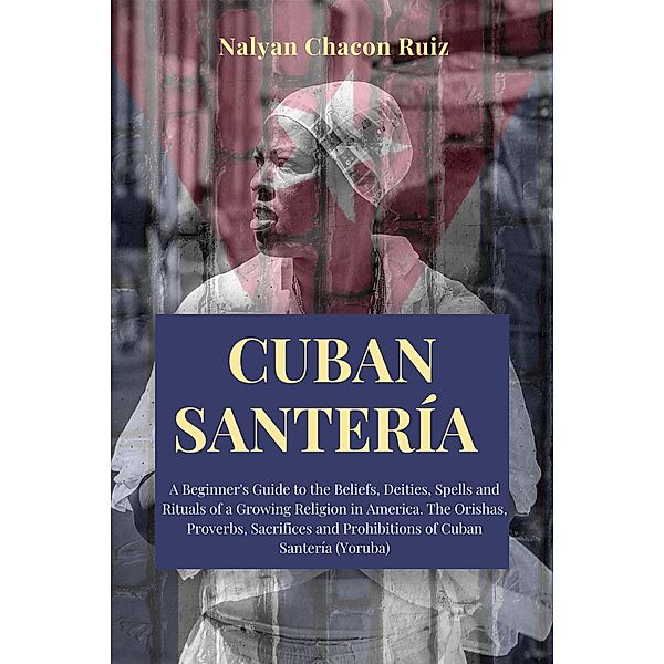 Cuban Santería, Nalyan Chacon Ruiz