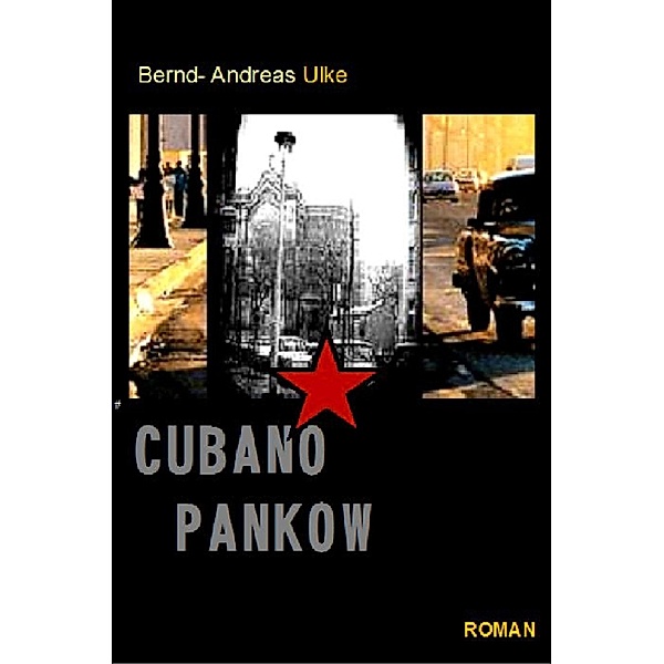 CUBANO PANKOW, Bernd Andreas Ulke