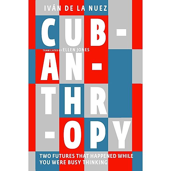 Cubanthropy, Iván de La Nuez