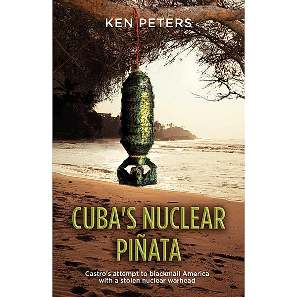 Cuba's Nuclear Pinata, Ken Peters