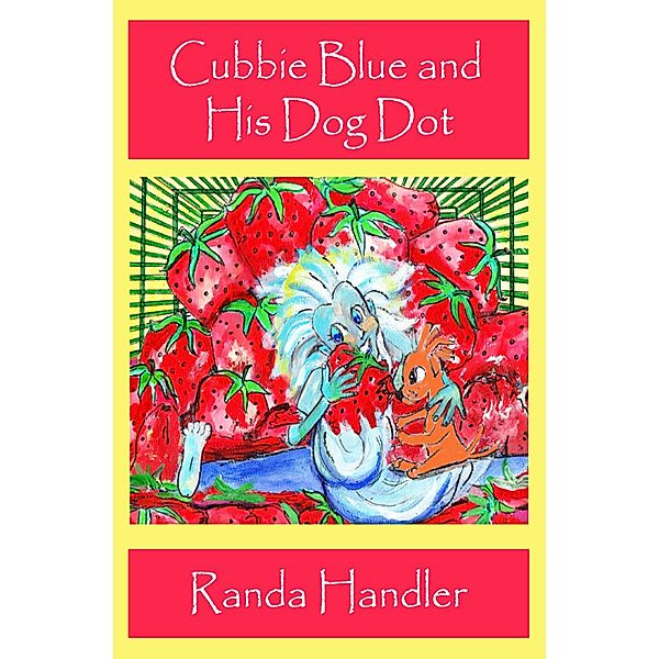 Cubbie Blue and His Dog Dot / Cubbie Blue and His Dog Dot Bd.1, Randa Handler