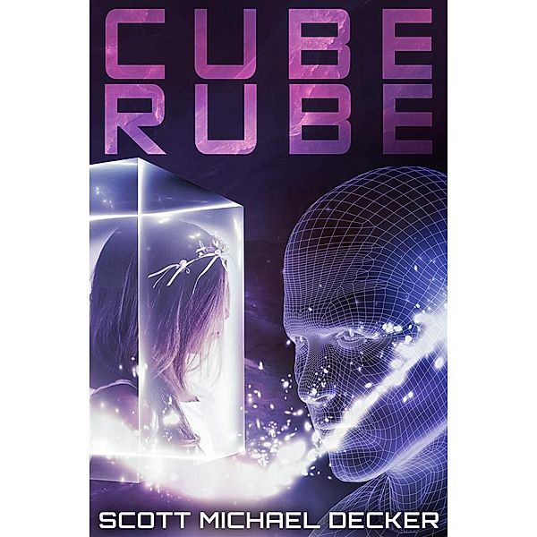 Cube Rube, Scott Michael Decker