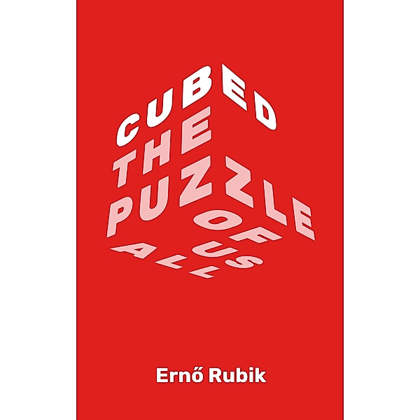 Cubed: The Puzzle of Us All, Erno Rubik