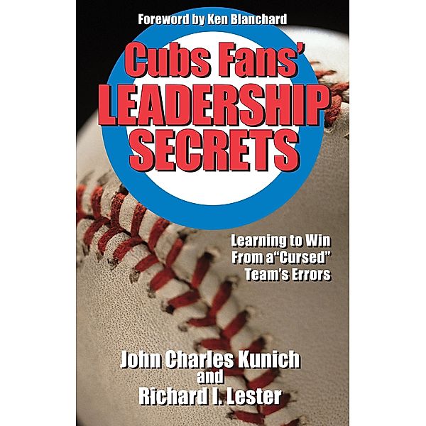Cubs' Fans Leadership Secrets / Parkhurst Brothers Publishers Inc, Kunich John Charles Kunich