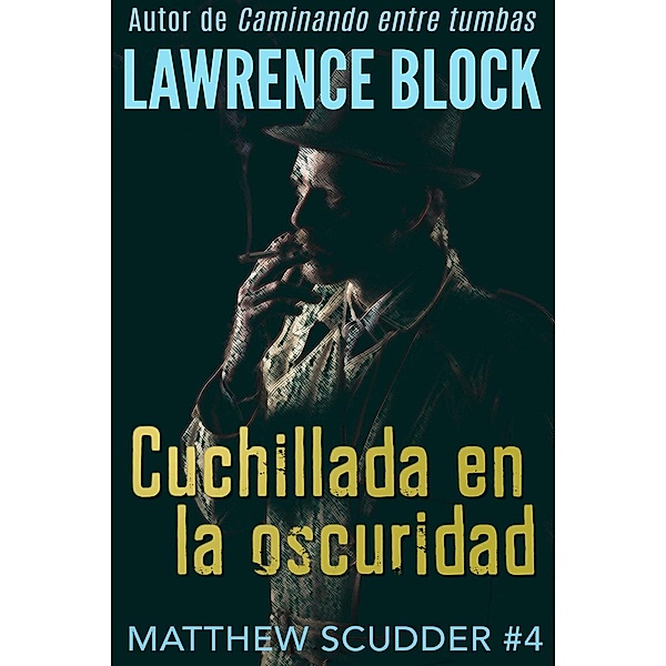Cuchillada en la oscuridad (Matthew Scudder, #4), Lawrence Block