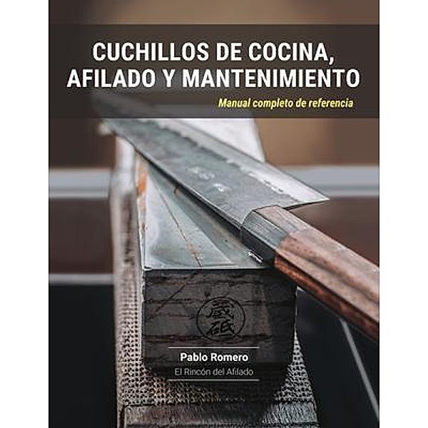 Cuchillos de cocina, afilado y mantenimiento, Pablo Romero