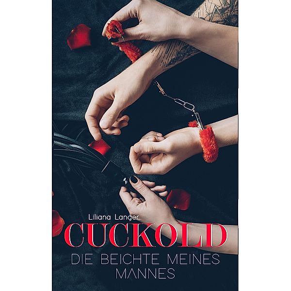 Cuckold: Die Beichte meines Mannes, Liliane Langer