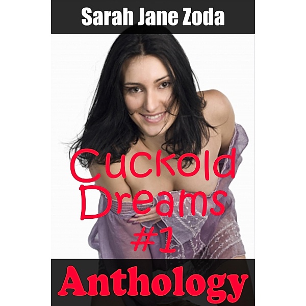 Cuckold Dreams #1 / Cuckold Dreams, Sarah Jane Zoda