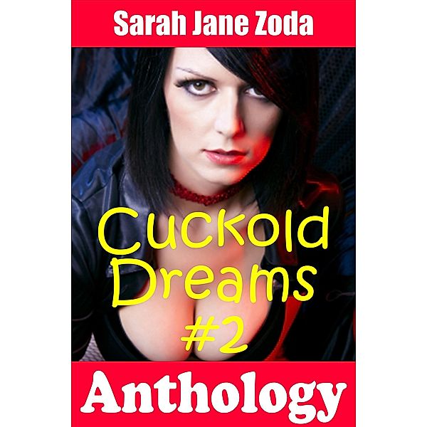 Cuckold Dreams #2 / Cuckold Dreams, Sarah Jane Zoda