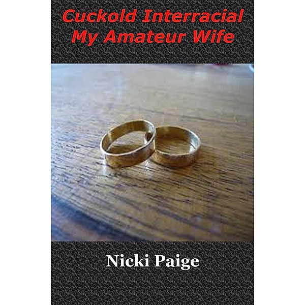 Cuckold Interracial My Amateur Wife, Nicki Paige