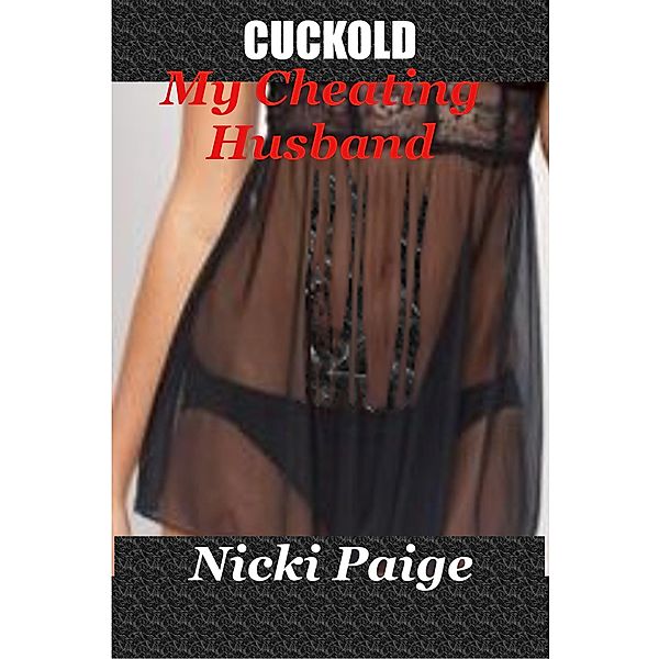 Cuckold My Cheating Husband, Nicki Paige